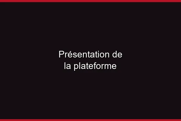 Présentation de la plateforme