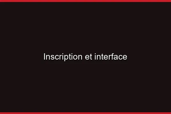 Inscription et interface