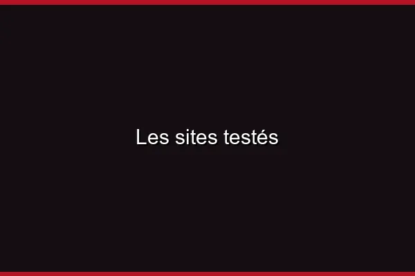 Les sites testés