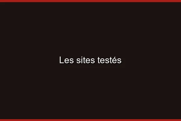 Les sites testés