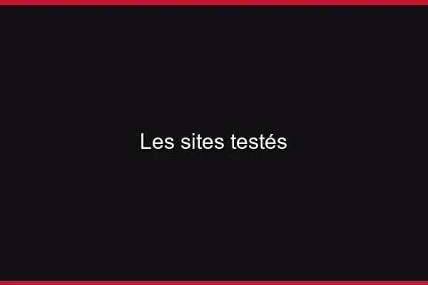 Les sites testés
