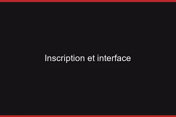 Inscription et interface