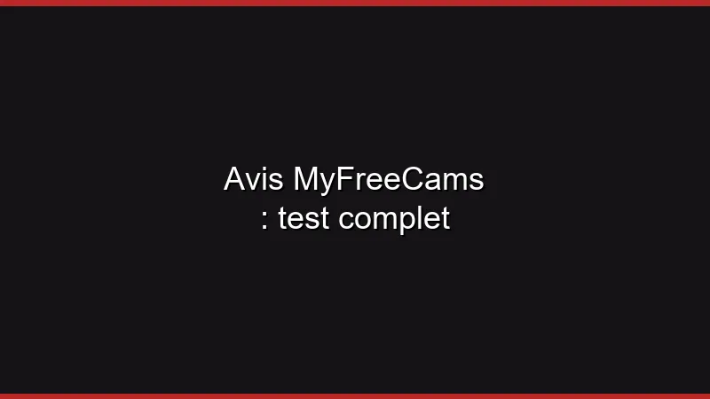 Avis MyFreeCams : test complet