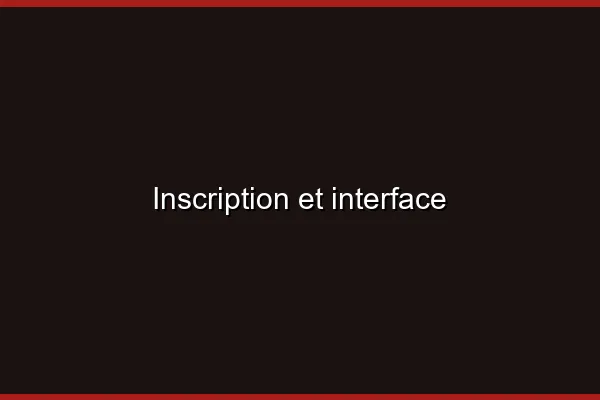 Inscription et interface