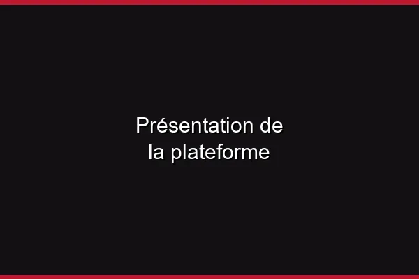 Présentation de la plateforme
