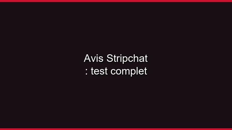 Avis Stripchat : test complet