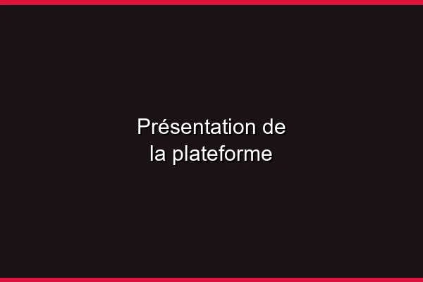 Présentation de la plateforme