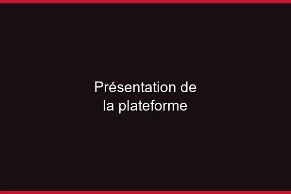 Présentation de la plateforme