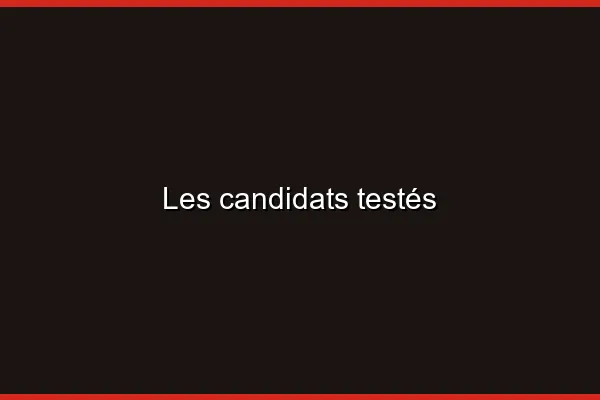 Les candidats testés